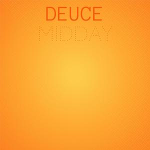 Deuce Midday