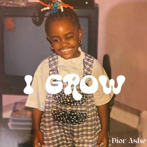 I Grow (Explicit)