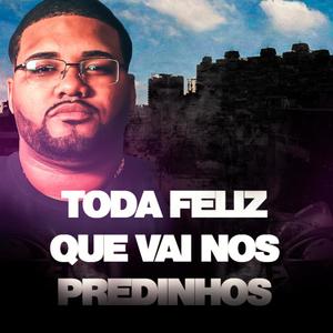 TODA FELIZ QUE VAI NOS PREDINHOS (DJ ML DA CORUJA Remix) [Explicit]