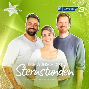 (Ich wünsch dir) Sternstunden -BAYERN 3 Benefizsong 2023