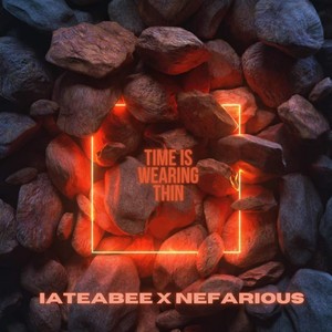 Time Is Wearing Thin (feat. Nefarious)