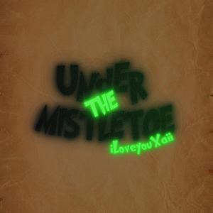Under The Mistletoe (Explicit)