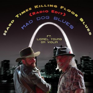 Hard Time Killing Floor Blues (Radio Edit) [feat. Lionel Young]