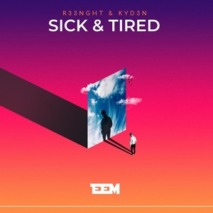 Sick & Tired