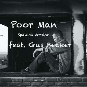 Poor Man (feat. Gus Becker) [Special Version in Spanish]