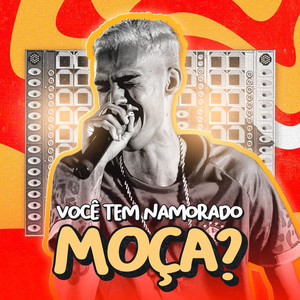 Você Tem Namorado Moça? (Explicit)