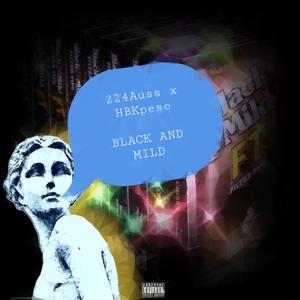 BLACK AND MILD (feat. HBK Peso) [Explicit]