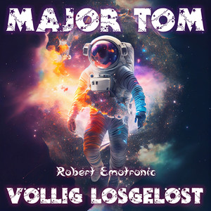 Major Tom (völlig losgelöst)