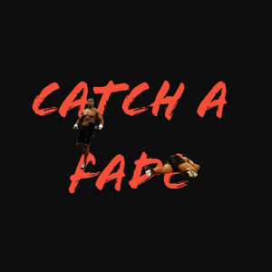 Catch a Fade (Explicit)