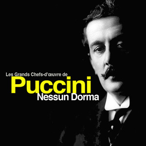 Nessun Dorma: Les Grands Chefs-d'œuvre de Giacomo Puccini