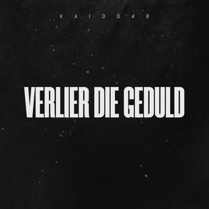 VERLIER DIE GEDULD (Explicit)
