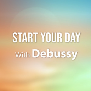 Start Your Day With Debussy