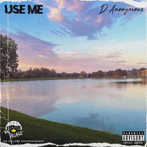 Use Me (Explicit)