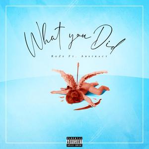 What You Did (feat. Abstract) [Explicit]