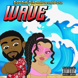 Wave (feat. Pooch Loc & No Love) (Explicit)