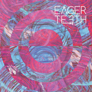 Eager Teeth