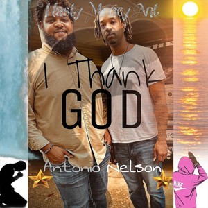 I Thank God (feat. Antonio Nelson)