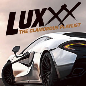 LUXXX:THE GLAMOROUS PLAYLIST (Explicit)
