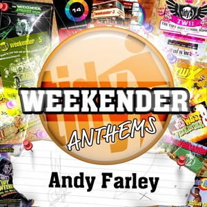 Andy Farley's Tidy Weekender Anthems