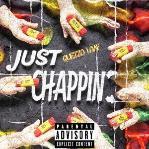 JUST CHAPPIN (Explicit)