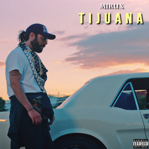 TIJUANA (Explicit)