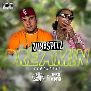 DREAMIN (feat. Wiz Khalifa & Zeno Marx) [Explicit]