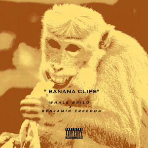 BANANA CLIPS (Freestyle) [Explicit]