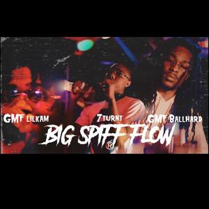 Big Spiff Flow (feat. 7turnt & GMF Ballhard) (Explicit)