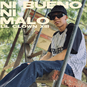 Ni Bueno Ni Malo (Explicit)