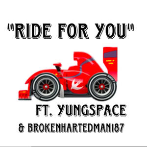 Ride for you (feat. BrokenHartedMan187)