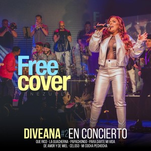 Diveana #2 en Concierto: Que Rico / La Guacherna / Papachongo / Para Darte Mi Vida / De Amor y de Miel / Celoso / Mi Cocha Pechocha (En Vivo) [feat. Alejandro Neg Barrera, Daniel Chompa Bracho, Mascara, Portillo & Raquel Bustamante]