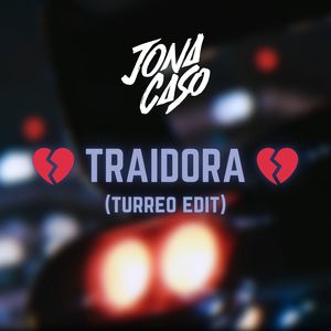 Traidora (Turreo Edit) [Remix]