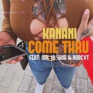 Come thru (feat. MR. JO$hUA & ROBCVT) [Explicit]