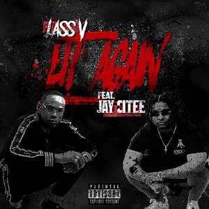 Lit Again (feat. Jay Citee) [Explicit]