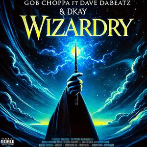 Wizardry (feat. Dave DaBeatz & Dkay) (Explicit)