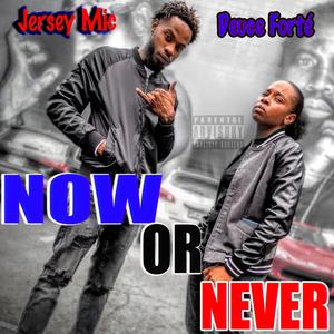 Now or Never (feat. Deuce Forté) (Explicit)