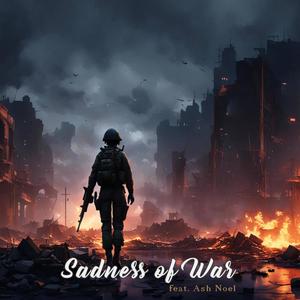 Sadness of War (feat. Ash Noel) [Burn Thru remix]