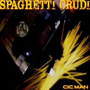 Spaghetti Crudi (Explicit)