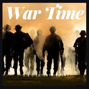 War Time (feat. Pat, Chris Banks, Otis Morrison & O&O Ent) (Explicit)