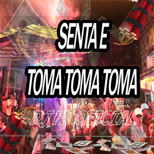 SENTA E TOMA TOMA TOMA (Explicit)