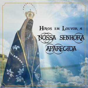 Hinos em Louvor a Nossa Senhora Aparecida