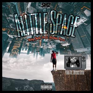 Alittle Space (feat. Nuthin' Nyce) [Explicit]