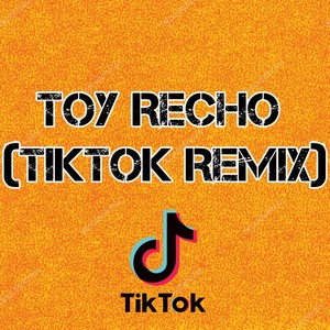 Toy Recho (TikTok Remix)