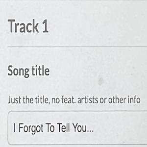 I Forgot To Tell You... (Explicit)