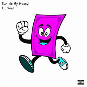 Run Me My Money! (Freestyle) (Explicit)