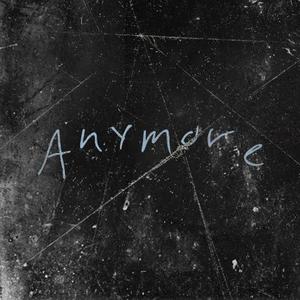 Anymore (Explicit)