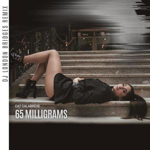 65 Milligrams (DJ London Bridges Remix)