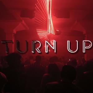 TURN UP
