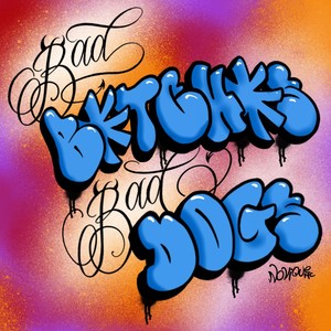 Bad ******* Bad Dogs (Explicit)