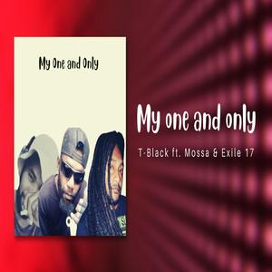 My one and only (feat. T-Black & Exile 17)